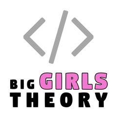 Big Girls Theory